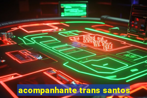 acompanhante trans santos